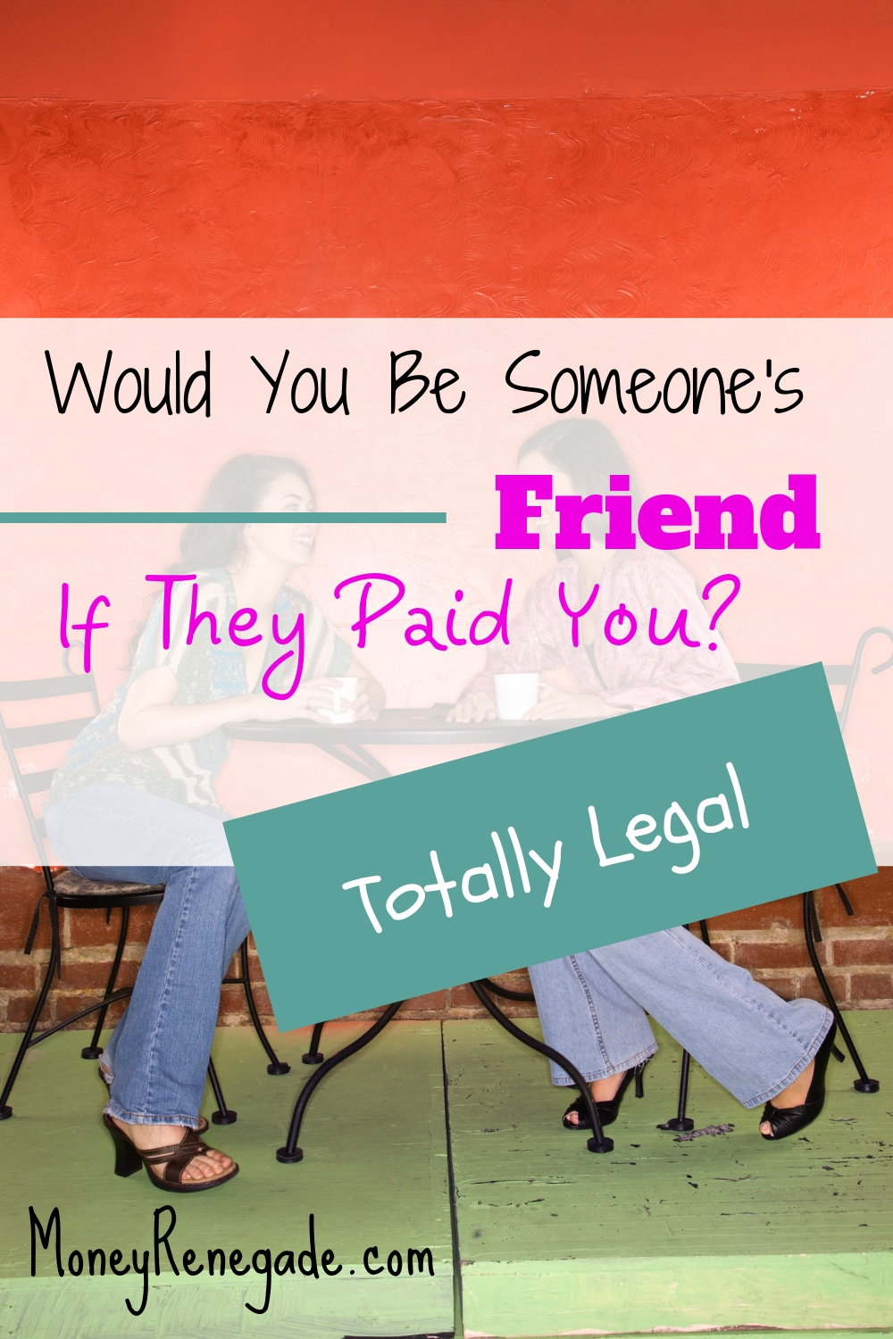 Would You Be Someone’s Friend If They Paid You?