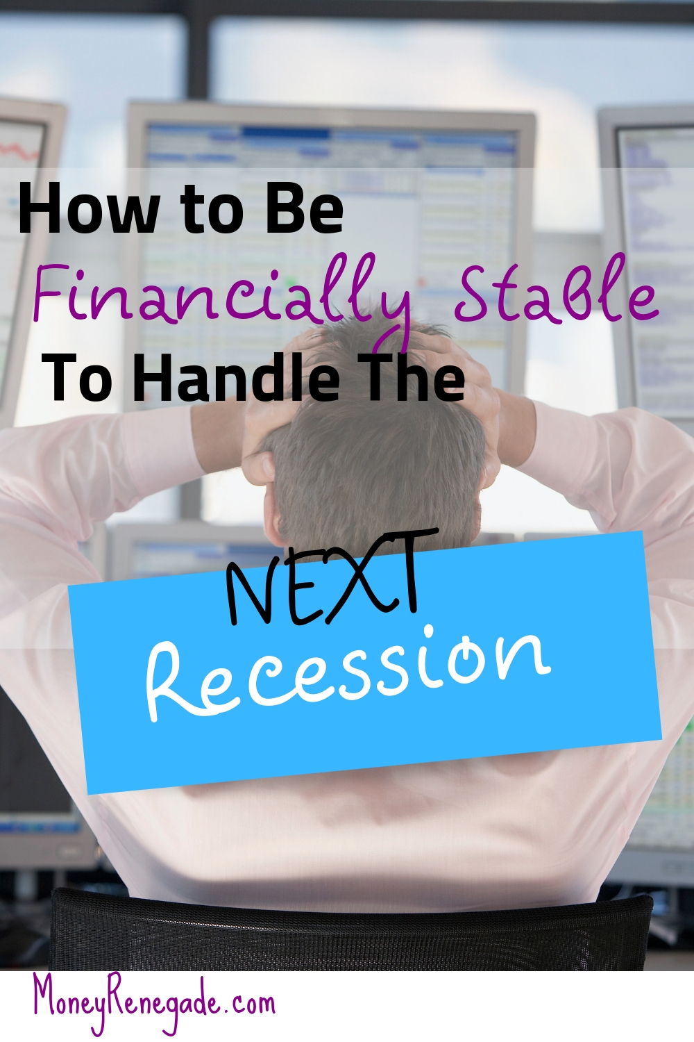 How to Be Financially Stable To Handle The Next Recession